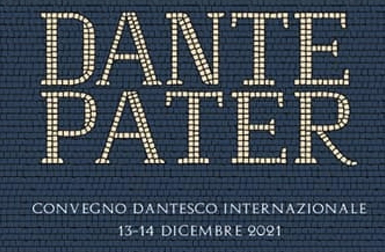 Convegno internazionale &quot;Dante Pater. Fra Romanitas Tardo-Antica e Civiltà Medievale&quot;
